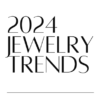2024 jewelry trends, أفضل متجر مجوهرات في الأردن